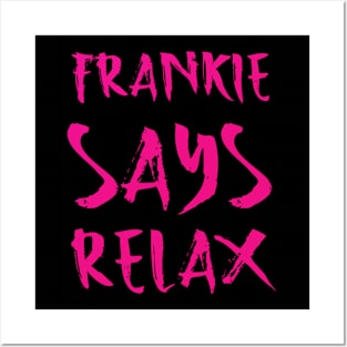 Frankie says relax Posters and Art